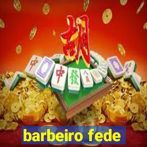 barbeiro fede